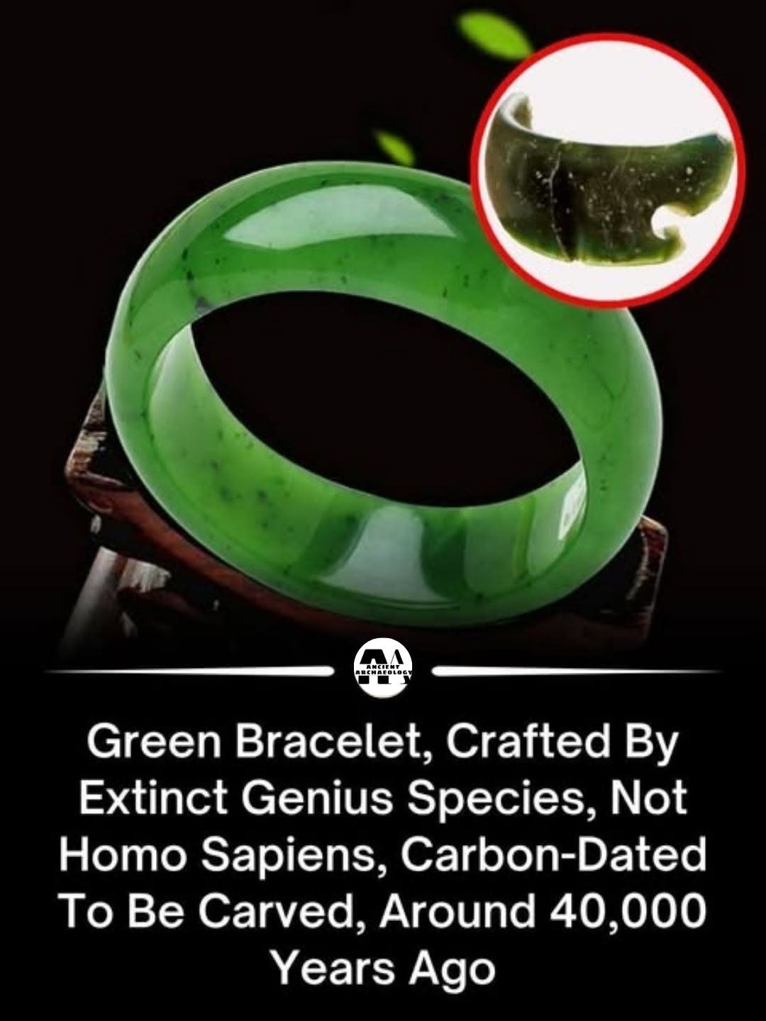 Có thể là hình ảnh về văn bản cho biết 'ΗcHaTOΝς A METINT Green Bracelet, Crafted By Extinct Genius Species, Not Homo Sapiens, Carbon-Dated To Be Carved, Around 40,000 Years Ago'