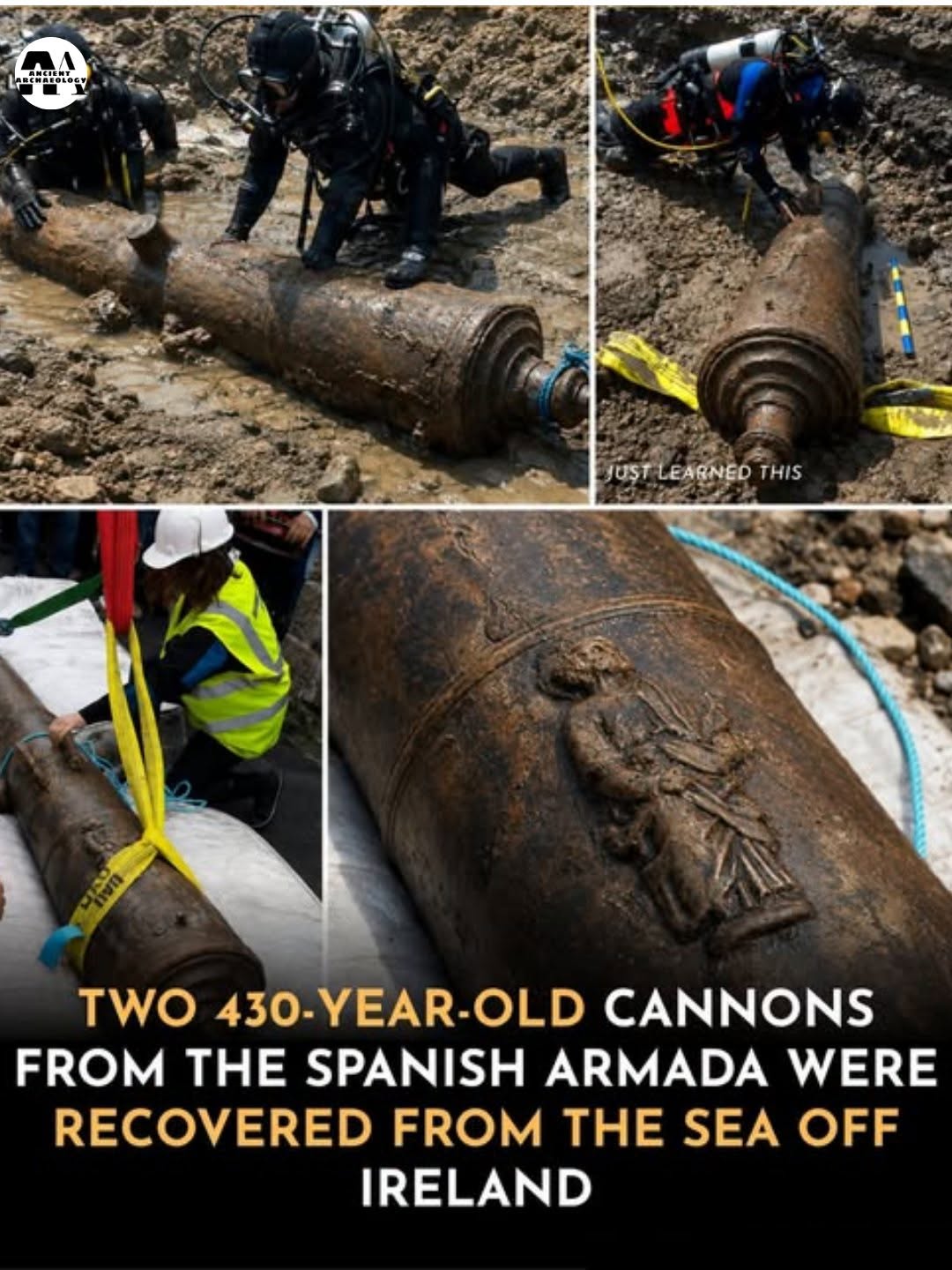Có thể là hình ảnh về văn bản cho biết 'A JUST LEARNED UȘTLEAGNED THIS TWO 430-YEAR-OLD -YEAR- OLD CANNONS FROM THE SPANISH ARMADA WERE RECOVERED FROM THE SEA OFF IRELAND'